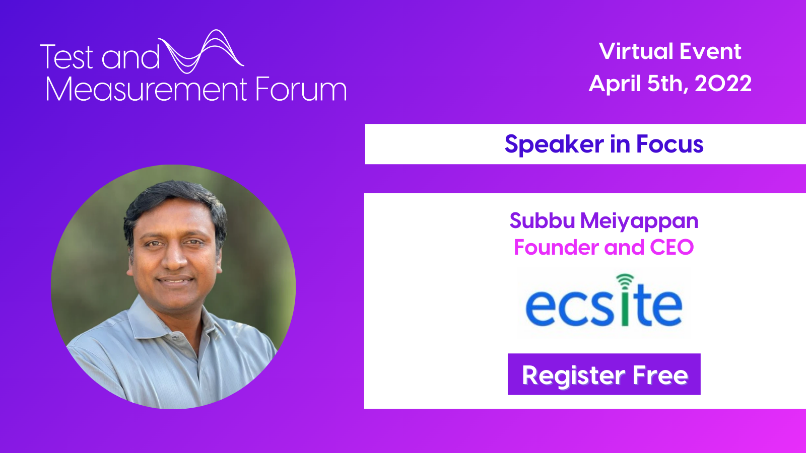 Featured image for “Subbu Meiyappan to Speak at Test & Measurement Forum”